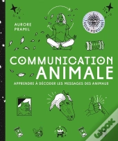 Communication Animale : Apprendre À Décoder Les Messages Des Animaux