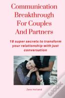 Communication Breakthrough For Couples And Partners