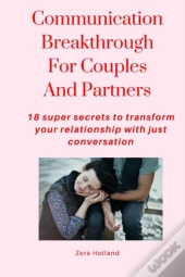 Communication Breakthrough For Couples And Partners