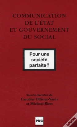 Capa do artigo Communication De L'État Et Gouvernement Du Social ; Pour Une Société Parfaite ?