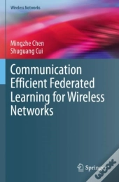Communication Efficient Federated Learning For Wireless Networks