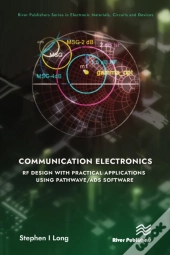 Communication Electronics: Rf Design With Practical Applications Using Pathwave/Ads Software