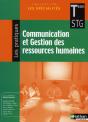 Communication Et Gestion Des Ressources Humaines Terminale ; Stg Les Spécialites ; Les Pratiques Élève 2008 - Preview