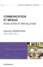 Communication Et Médias ; Évolution Et Révolution - Preview