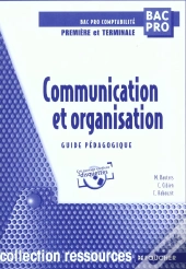 Communication Et Organisation ; Bac Professionnel ; Guide Pedagogique