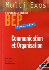 Communication Et Organisation ; Terminale Bep Secrétariat Et Comptabilité ; Élève (Édition 2007)