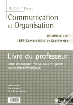 Capa do artigo Communication Et Organisation ; Terminale, Bep Secrétariat Et Comptabilité ; Multi'Exos ; Livre Du Professeur (Édition 2007)
