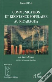 Communication Et Resistance Populaire Au Nicaragua ; La Ligne De Feu
