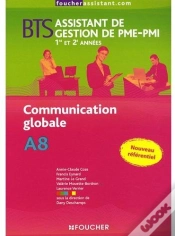 Capa do artigo Communication Globale ; A8 ; Bts Assistant De Gestion De Pme-Pmi 1ère Et 2ème Années