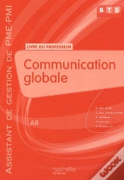 Capa do artigo Communication Globale ; Bts Assistant De Gestion Pme/Pmi - A8 ; Livre Du Professeur
