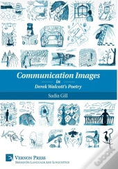 Communication Images In Derek Walcott'S Poetry