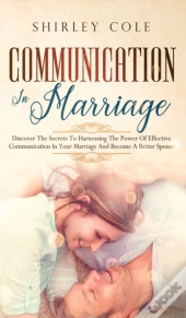 Communication In Marriage: Discover The