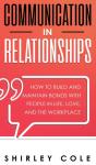 Communication In Relationships: How To B - Preview