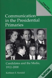 Communication In The Presidential Primaries