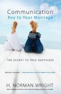 Communication: Key To Your Marriage Â€“ The Secret To True Happiness
