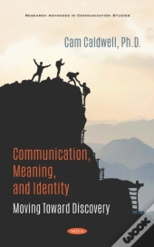 Communication, Meaning, And Identity: Moving Toward Discovery