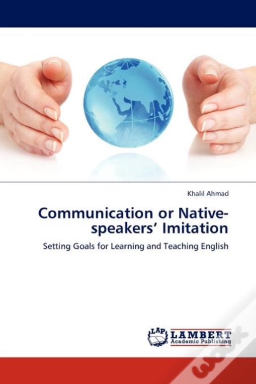 Communication Or Native-Speakers' Imitation