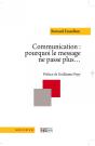 Communication Pourquoi Le Message Ne Passe Plus - Preview