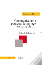 Communication Pourquoi Le Message Ne Passe Plus