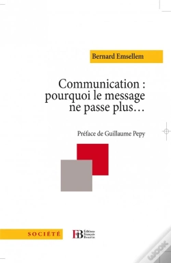 Capa do artigo Communication Pourquoi Le Message Ne Passe Plus