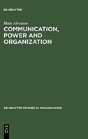 Communication, Power And Organization - Preview