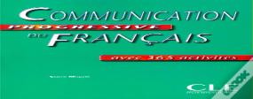 Communication Progressive Du Francais ; Avec 365 Activites