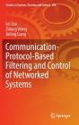 Communication-Protocol-Based Filtering And Control Of Networked Systems - Preview