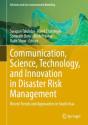 Communication, Science, Technology, And Innovation In Disaster Risk Management - Preview
