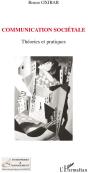 Communication Sociétale ; Théories Et Pratiques - Preview