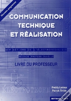 Capa do artigo Communication Technique Et Réalisation ; Bep Métiers De L'Électrotechnique ; Livre Du Professeur