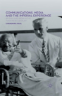 Communications, Media And The Imperial Experience - Preview