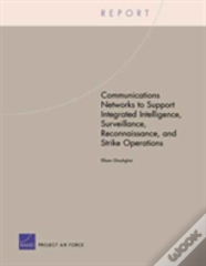 Communications Networks To Support Integrated Intelligence, Surveillance, And Reconnaissance Strike Operations