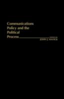 Communications Policy And The Political Process.