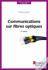 Communications Sur Fibres Optiques (4e Édition)