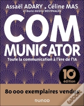 Communicator : Toute La Communication À L'Ère De L'Ia (10e Édition)
