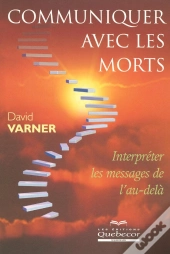 Communiquer Avec Les Morts ; Interpréter Les Messages De L'Au-Delà