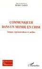 Communiquer Dans Un Monde En Crise ; Images, Representations Et Medias - Preview