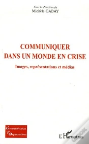 Capa do artigo Communiquer Dans Un Monde En Crise ; Images, Representations Et Medias