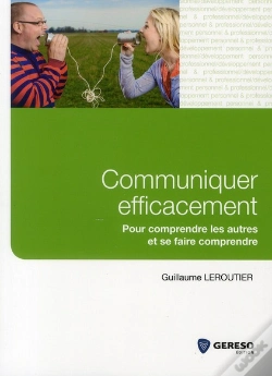 Capa do artigo Communiquer Efficacement - Pour Comprendre Les Autres Et Se Faire Comprendre