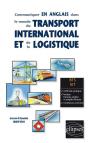 Communiquer En Anglais Dans Le Monde Du Transport International Et De La Logistique - Preview