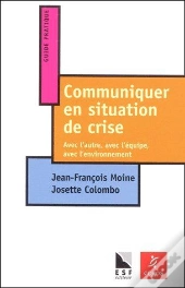 Communiquer En Situation De Crise ; Avec L'Autre, Avec L'Équipe, Avec L'Environnement