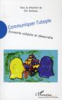 Communiquer L'Utopie ; Économie Solidaire Et Démocratie - Preview