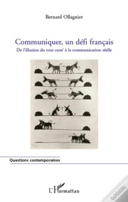 Capa do artigo Communiquer, Un Défi Français ; De L'Illusion Du Tout Com' À La Communication Réelle