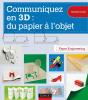 Communiquez En 3d : Du Papier À L'Objet - Preview