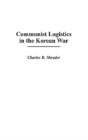 Communist Logistics In The Korean War - Preview