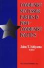 Communist Successor Parties In Post-Communist Politics - Preview