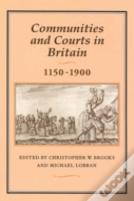 Communities And Courts In Britain, 1150-1900