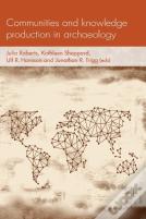 Communities And Knowledge Production In Archaeology
