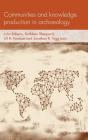 Communities And Knowledge Production In Archaeology - Preview