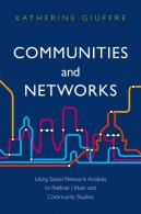Communities And Networks: Using Social Network Analysis To Rethink Urban And Community Studies